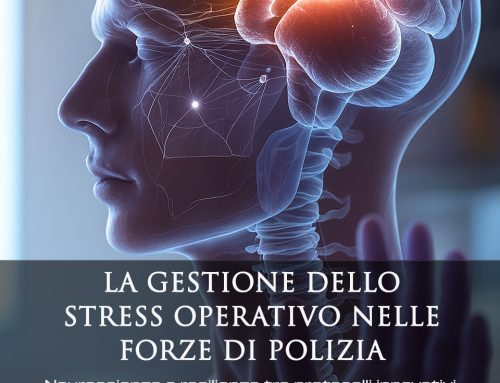 LA GESTIONE DELLO STRESS OPERATIVO NELLE FORZE DI POLIZIA: Neuroscienze e resilienza tra protocolli innovativi e modelli internazionali a confronto